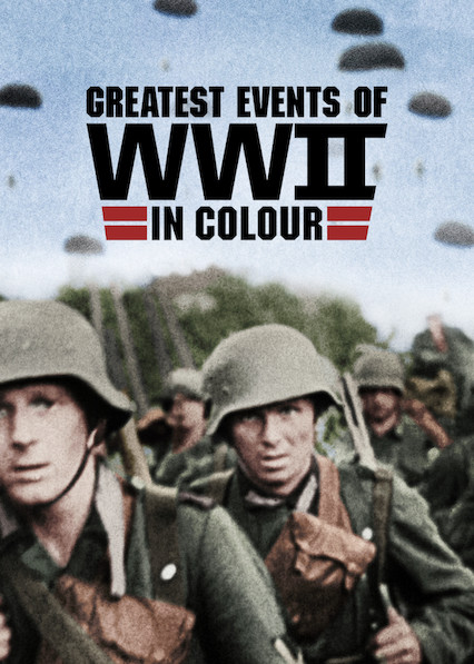 Greatest Events of World War II in Colour