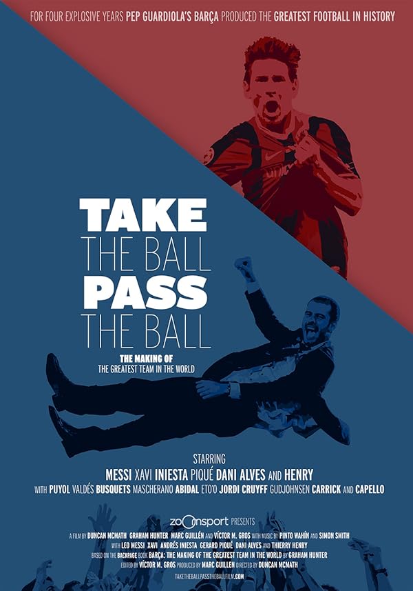 Take the Ball Pass the Ball: The Making of the Greatest Team in the World